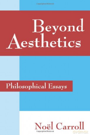 Beyond Aesthetics: Philosophical Essays - Noël Carroll [KSIĄŻKA]