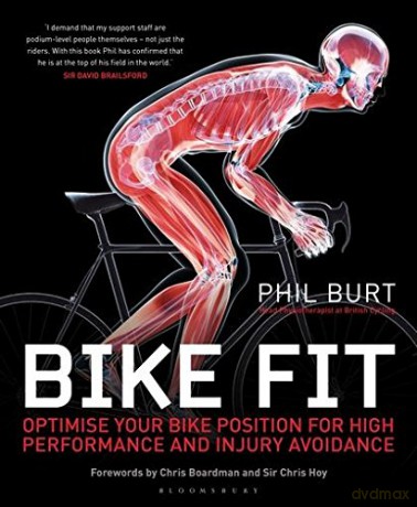Bike Fit: Optimise Your Bike Position for High Performance and Injury Avoidance - Phil Burt [KSIĄŻKA]
