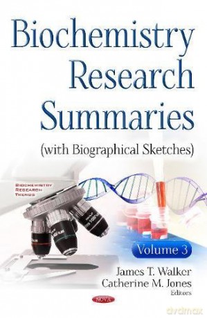 Biochemistry Research Summaries (with Biographical Sketches): Volume 3 (Biochemistry Research Trends) [KSIĄŻKA]