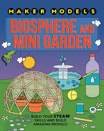 Biosphere and Mini-garden (Maker Models) - Anna Claybourne [KSIĄŻKA]