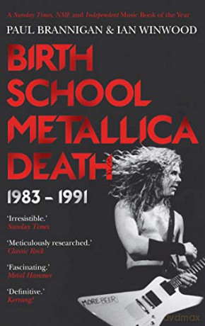Birth School Metallica Death: 1983-1991 (Metallica Vol 1) - Ian Winwood [KSIĄŻKA]
