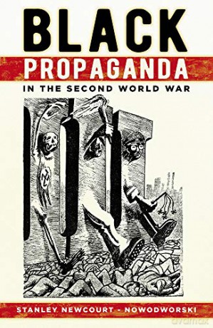 Black Propaganda in the Second World War [KSIĄŻKA]