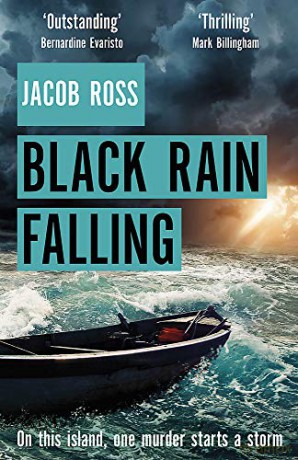 Black Rain Falling: 'A truly amazing writer, an outstanding novel' Bernardine Evaristo - Jacob Ross [KSIĄŻKA]