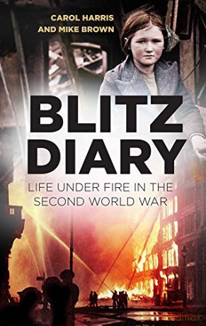 Blitz Diary: Life Under Fire in the Second World War [KSIĄŻKA]