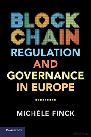 Blockchain Regulation and Governance in Europe - Michele Finck [KSIĄŻKA]