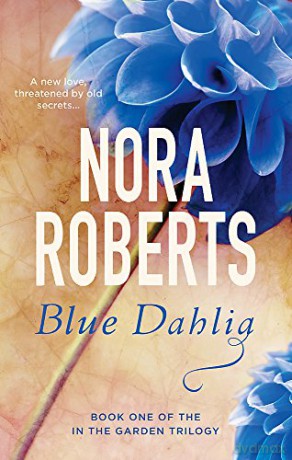 Blue Dahlia: Number 1 in series (In the Garden Trilogy) - Nora Roberts [KSIĄŻKA]