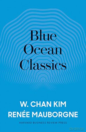 Blue Ocean Classics - W. Chan Kim [KSIĄŻKA]