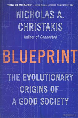 Blueprint: The Evolutionary Origins of a Good Society - Nicholas Christakis [KSIĄŻKA]