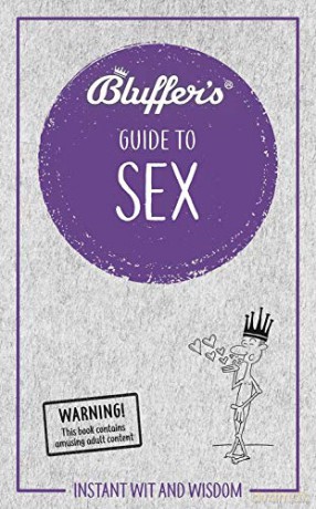 Bluffer's Guide to Sex (Bluffer's Guides): Instant wit and wisdom [KSIĄŻKA]