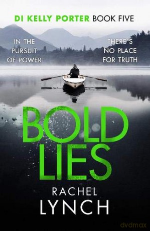 Bold Lies: DI Kelly Porter Book Five (Detective Kelly Porter): 5 [KSIĄŻKA]