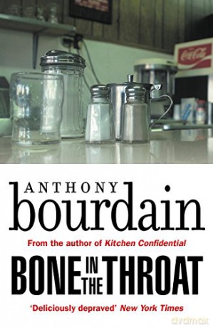 Bone In The Throat - Anthony Bourdain [KSIĄŻKA]