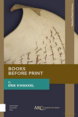 Books Before Print (Medieval Media Cultures) (Medieval Media and Culture) - Erik Kwakkel [KSIĄŻKA]