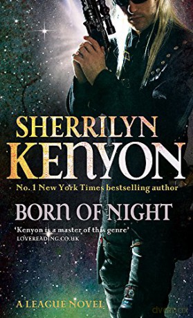 Born Of Night: Number 1 in series (League) - Sherrilyn Kenyon [KSIĄŻKA]