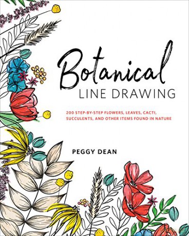 Botanical Line Drawing: 200 Step-by-Step Flowers, Leaves, Cacti, Succulents, and Other Items Found In Nature [KSIĄŻKA]