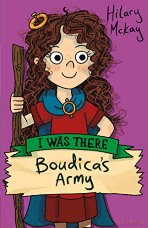 Boudica's Army (I Was There) - Hilary McKay [KSIĄŻKA]