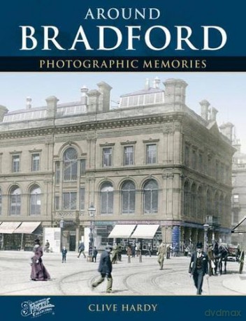 Bradford: Photographic Memories - Clive Hardy [KSIĄŻKA]