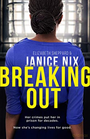 Breaking Out: The unbelievable, inspirational true story of a former Class A drug dealer who became a probation worker - Janice Nix [KSIĄŻKA]