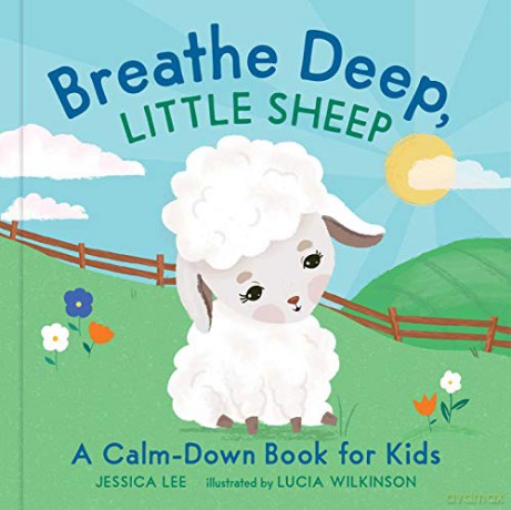 Breathe Deep, Little Sheep: A Calm-Down Book for Kids - Jessica Lee [KSIĄŻKA]