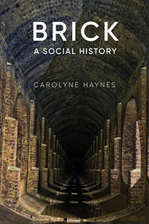 Brick: A Social History [KSIĄŻKA]