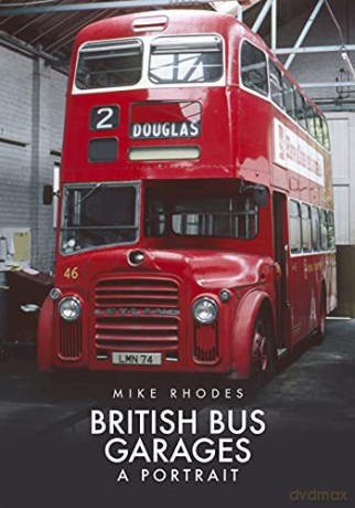 British Bus Garages: A Portrait - Mike Rhodes [KSIĄŻKA]