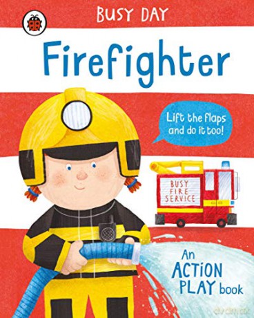 Busy Day: Firefighter: An action play book - Dan Green [KSIĄŻKA]