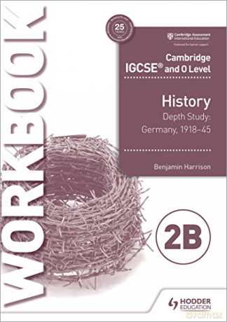Cambridge IGCSE and O Level History Workbook 2B - Depth study: Germany, 1918-45 - Benjamin Harrison [KSIĄŻKA]