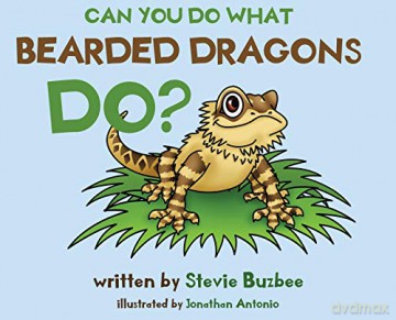 Can You Do What Bearded Dragons Do - Stevie Buzbee [KSIĄŻKA]