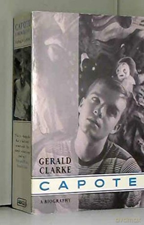 Capote a Biography - Gerald Clarke [KSIĄŻKA]