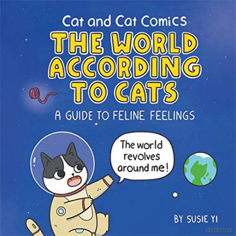 Cat and Cat Comics: The World According to Cats: A Guide to Feline Feelings - Susie Yi [KSIĄŻKA]