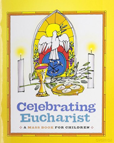 Celebrating Eucharist: A Mass Book for Children [KSIĄŻKA]