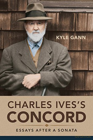 Charles Ives's Concord: Essays after a Sonata (Music in American Life) [KSIĄŻKA]