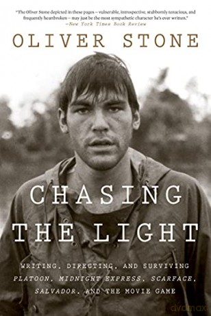 Chasing the Light: Writing, Directing, and Surviving Platoon, Midnight Express, Scarface, Salvador, and the Movie Game [KSIĄŻKA]