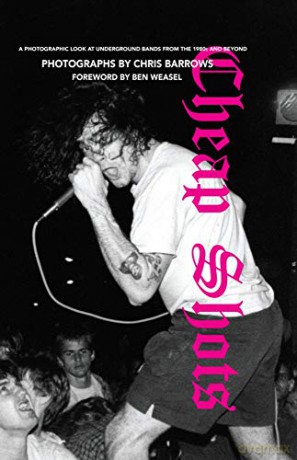 Cheap Shots: A Photographic Look at Underground Bands Through the 80s and Beyond - Chris Barrows [KSIĄŻKA]
