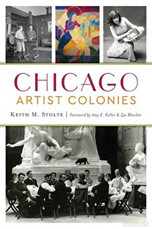 Chicago Artist Colonies (Arcadia) - Keith M. Stolte [KSIĄŻKA]