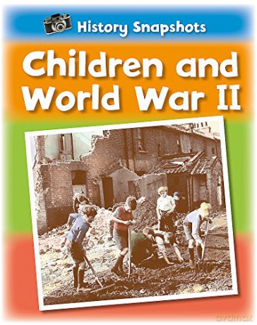 Children and World War II (History Snapshots) - Sarah Ridley [KSIĄŻKA]