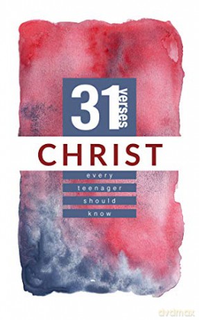 Christ: 31 Verses Every Teenager Should Know [KSIĄŻKA]