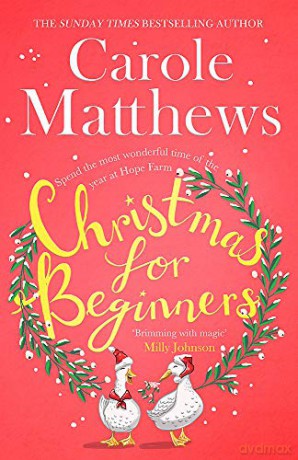 Christmas for Beginners: Fall in love with the ultimate festive read from the Sunday Times bestseller - Carole Matthews [KSIĄŻKA]