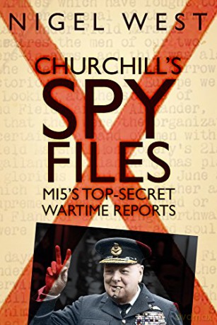Churchill's Spy Files: MI5's Top-Secret Wartime Reports [KSIĄŻKA]