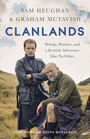 Clanlands: Whisky, Warfare, and a Scottish Adventure Like No Other - Sam Heughan [KSIĄŻKA]