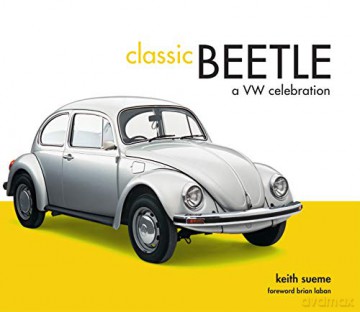 Classic Beetle: A VW Celebration [KSIĄŻKA]