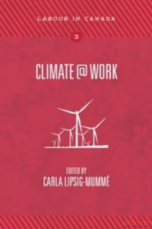 Climate@Work (Labour in Canada) - Carla Lipsig-Mumme [KSIĄŻKA]