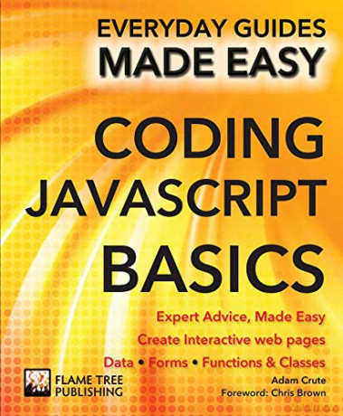 Coding Javascript Basics: Expert Advice, Made Easy (Everyday Guides Made Easy) - Adam Crute [KSIĄŻKA]