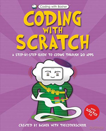 Coding with Basher: Coding with Scratch [KSIĄŻKA]