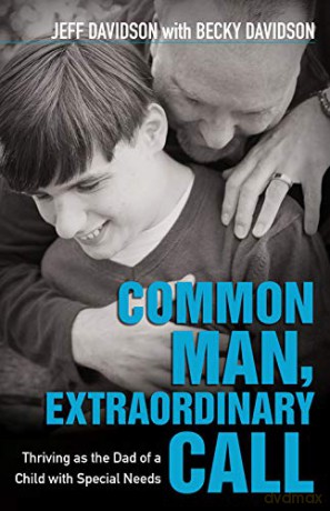 Common Man, Extraordinary Call: Thriving as the Dad of a Child with Special Needs - Jeff Davidson [KSIĄŻKA]
