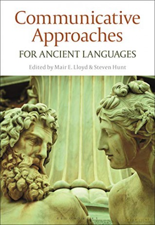 Communicative Approaches for Ancient Languages [KSIĄŻKA]