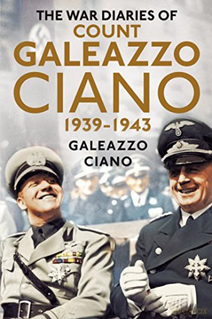 Complete Diaries of Count Galeazzo Ciano 1939-43 [KSIĄŻKA]