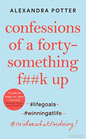 Confessions of a Forty-Something F**k Up - Alexandra Potter [KSIĄŻKA]