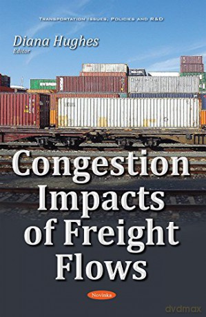 Congestion Impacts of Freight Flows (Transportation Issues, Policies and R&d) [KSIĄŻKA]