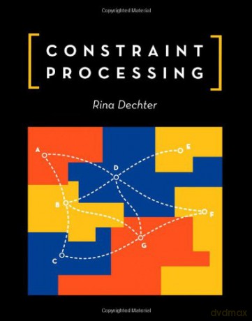 Constraint Processing (The Morgan Kaufmann Series in Artificial Intelligence) - Rina Dechter [KSIĄŻKA]