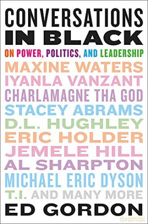 Conversations in Black: On Power, Politics, and Leadership - Ed Gordon [KSIĄŻKA]